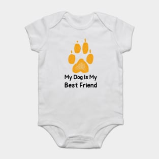 My Dog Is My Best Friend T-Shirt Baby Bodysuit